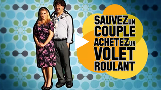 Web s&eacute;rie volets roulants comment sauver un couple
